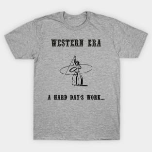 Western Slogan - A Hard Day's Work T-Shirt